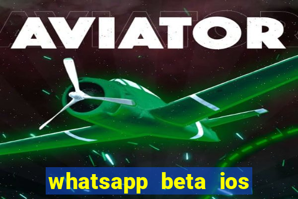 whatsapp beta ios testflight code 2024